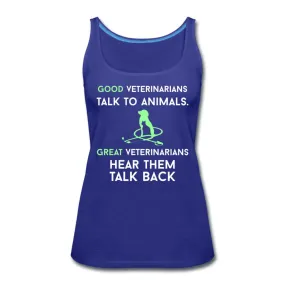 Good veterinarians talk to animals Women's Tank Top