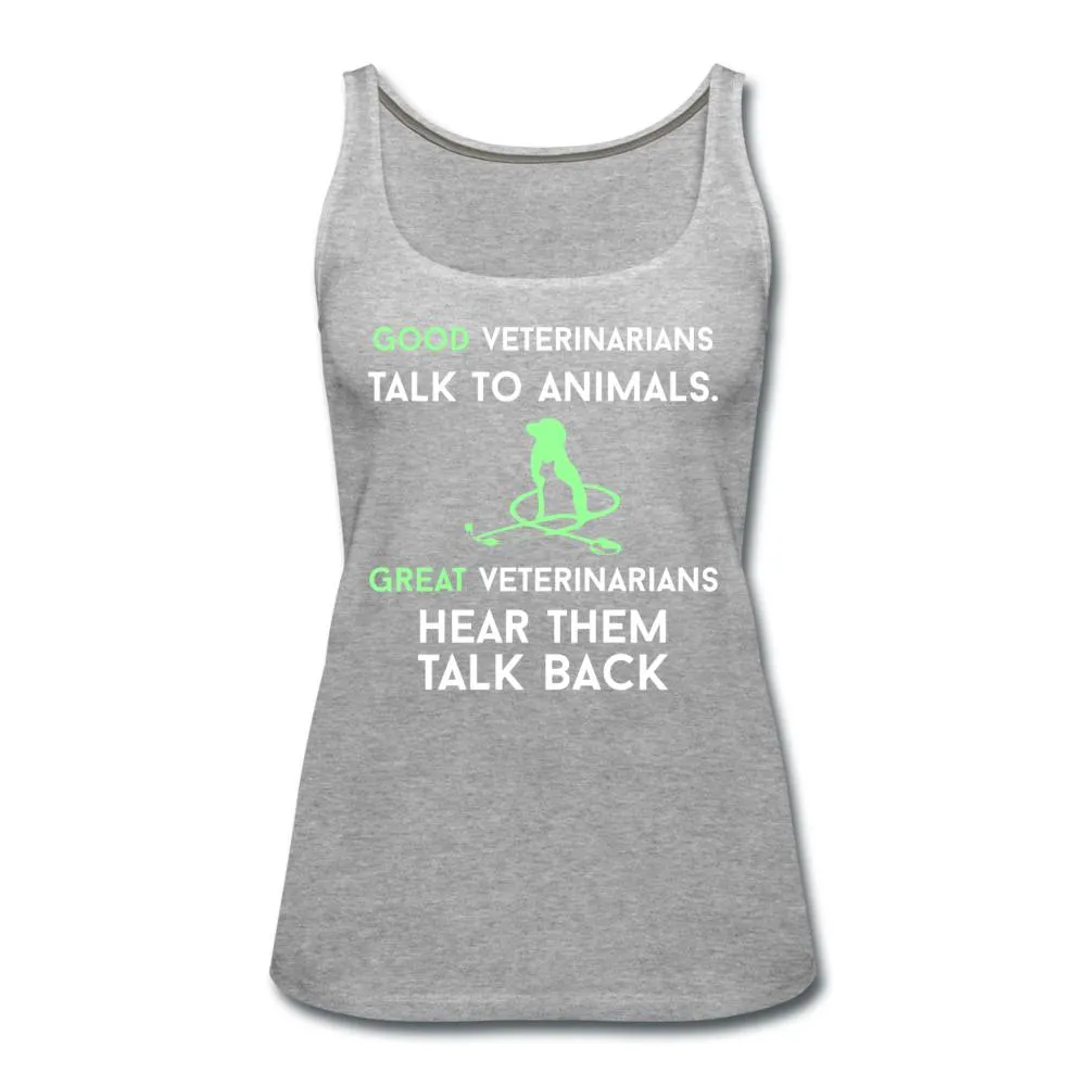 Good veterinarians talk to animals Women's Tank Top