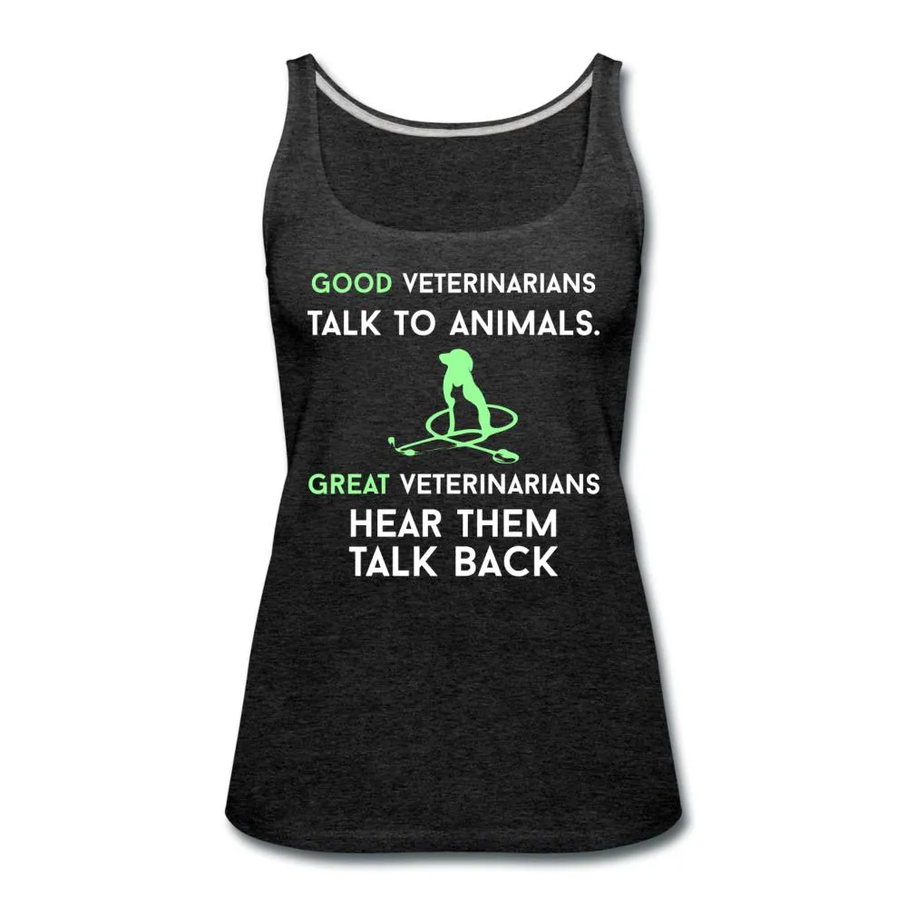 Good veterinarians talk to animals Women's Tank Top